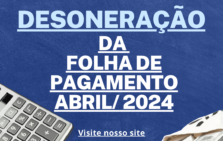 ATUALIZAÇÃO: Desoneração da Folha de Pagamento 04/2024